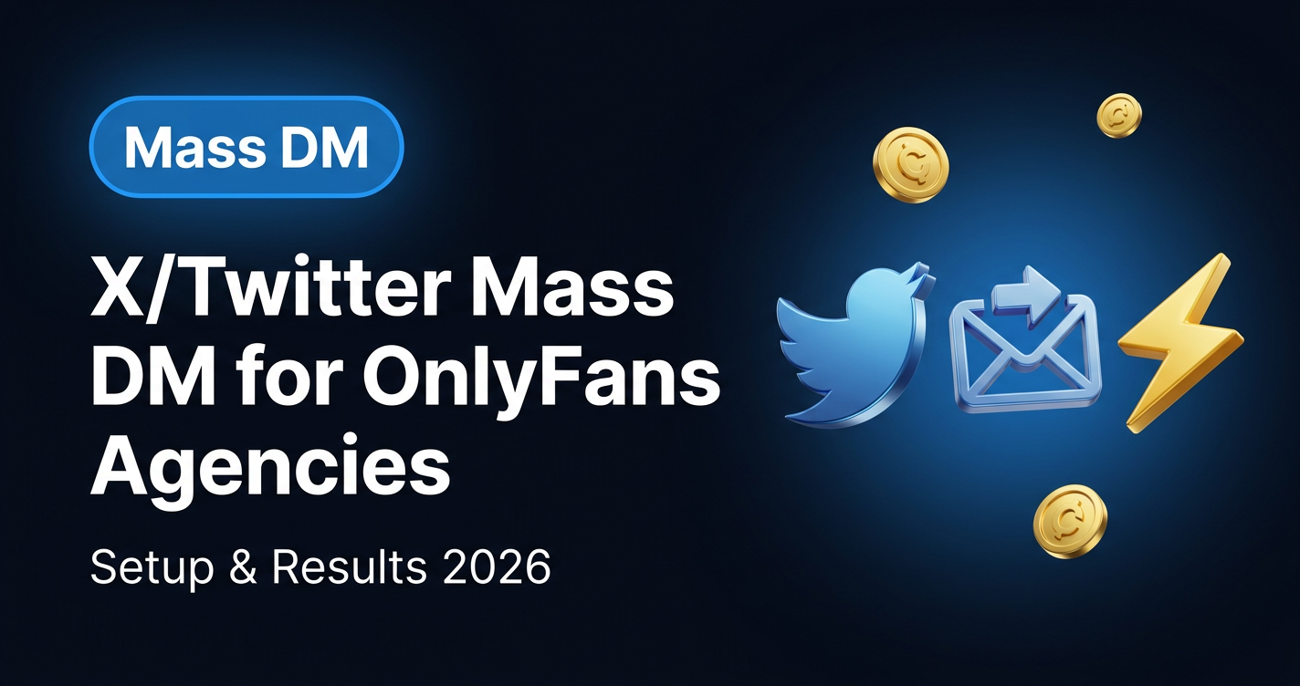 X/Twitter Mass DM for OnlyFans Agencies: Setup & Results